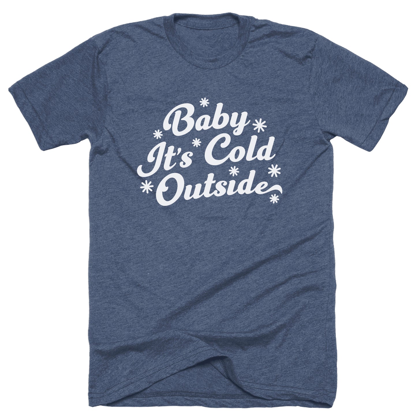 Baby It's Cold Outside Tee