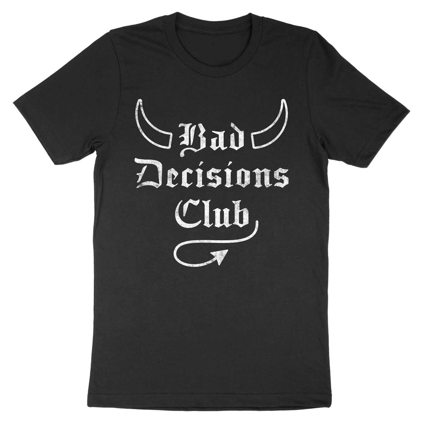 Bad Decisions Club Tee