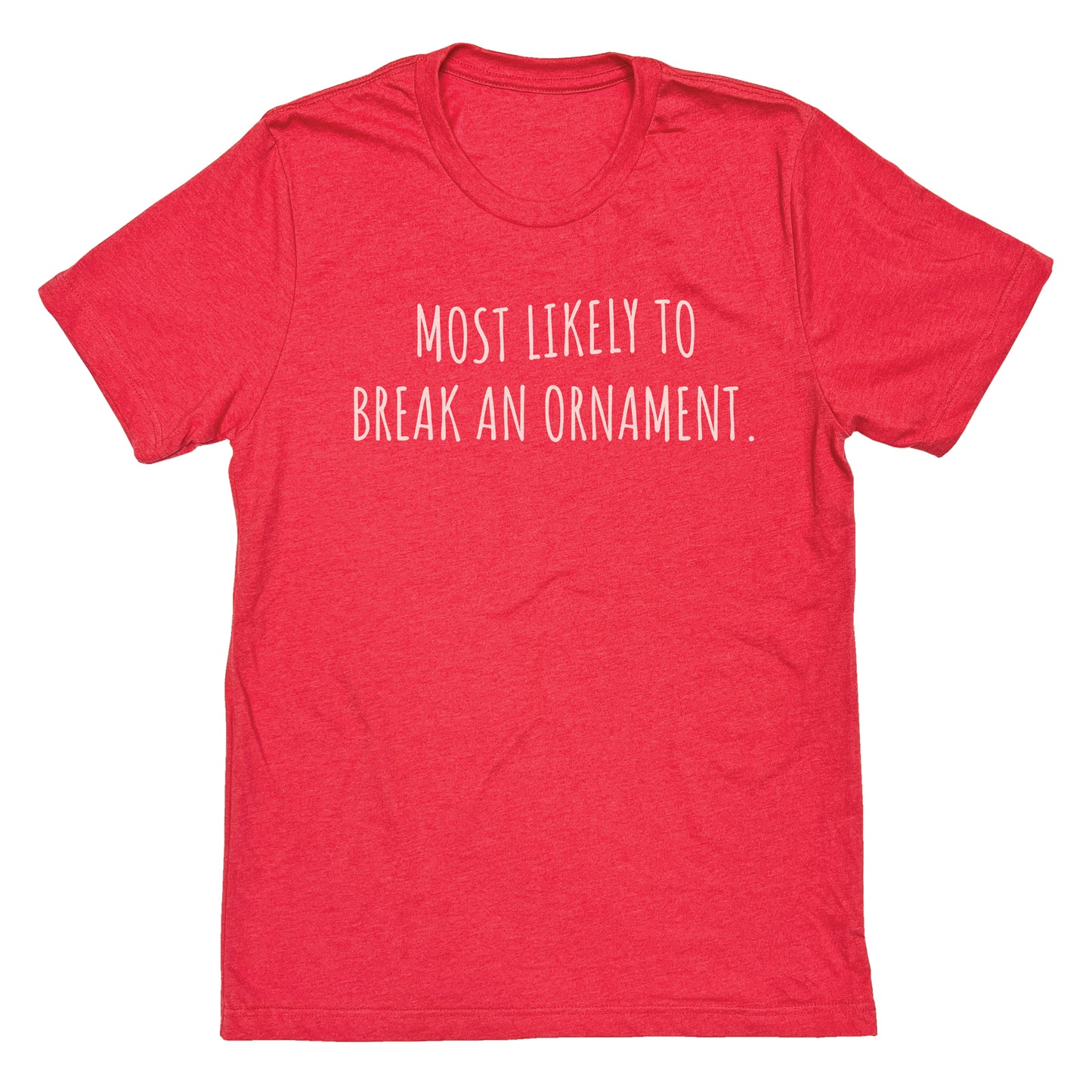 Most Likely to Break an Ornament