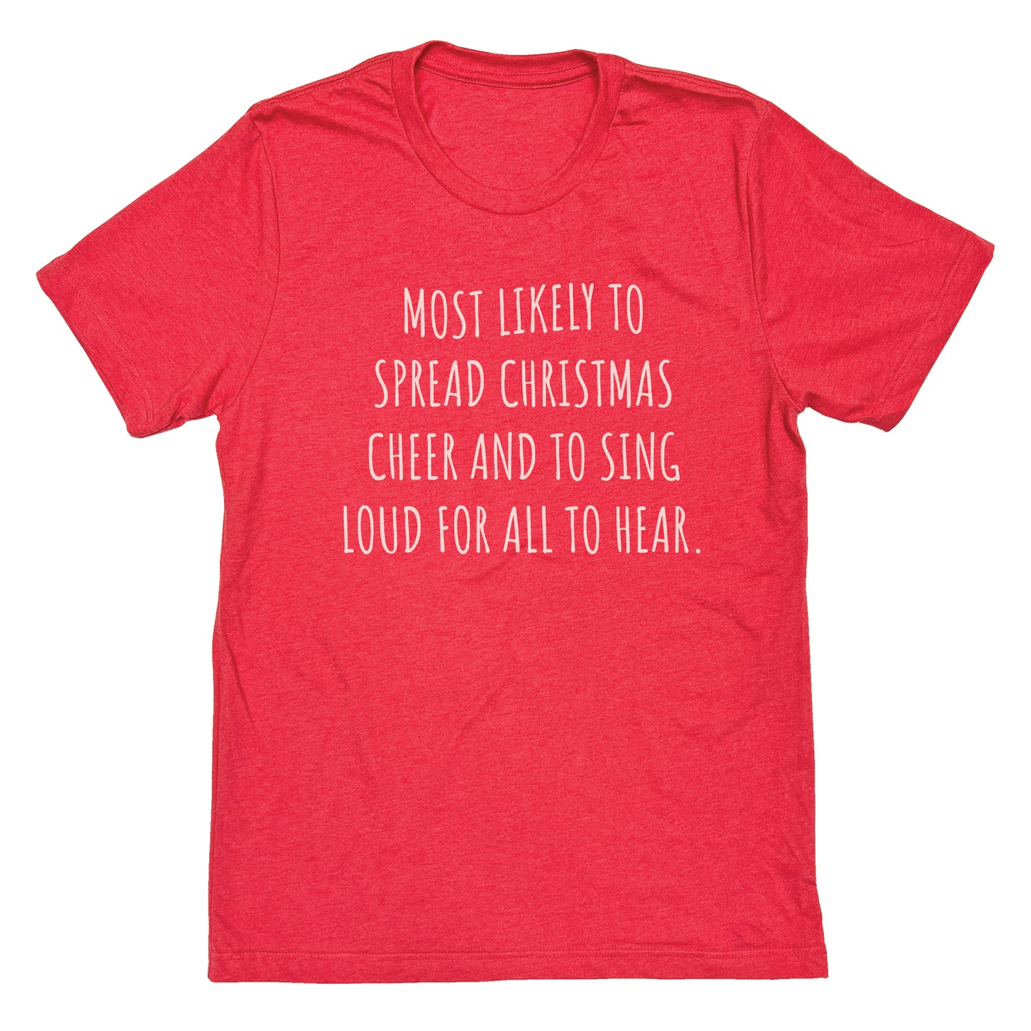 Most Likely to Spread Christmas Cheer and to Sing Loud for All to Hear