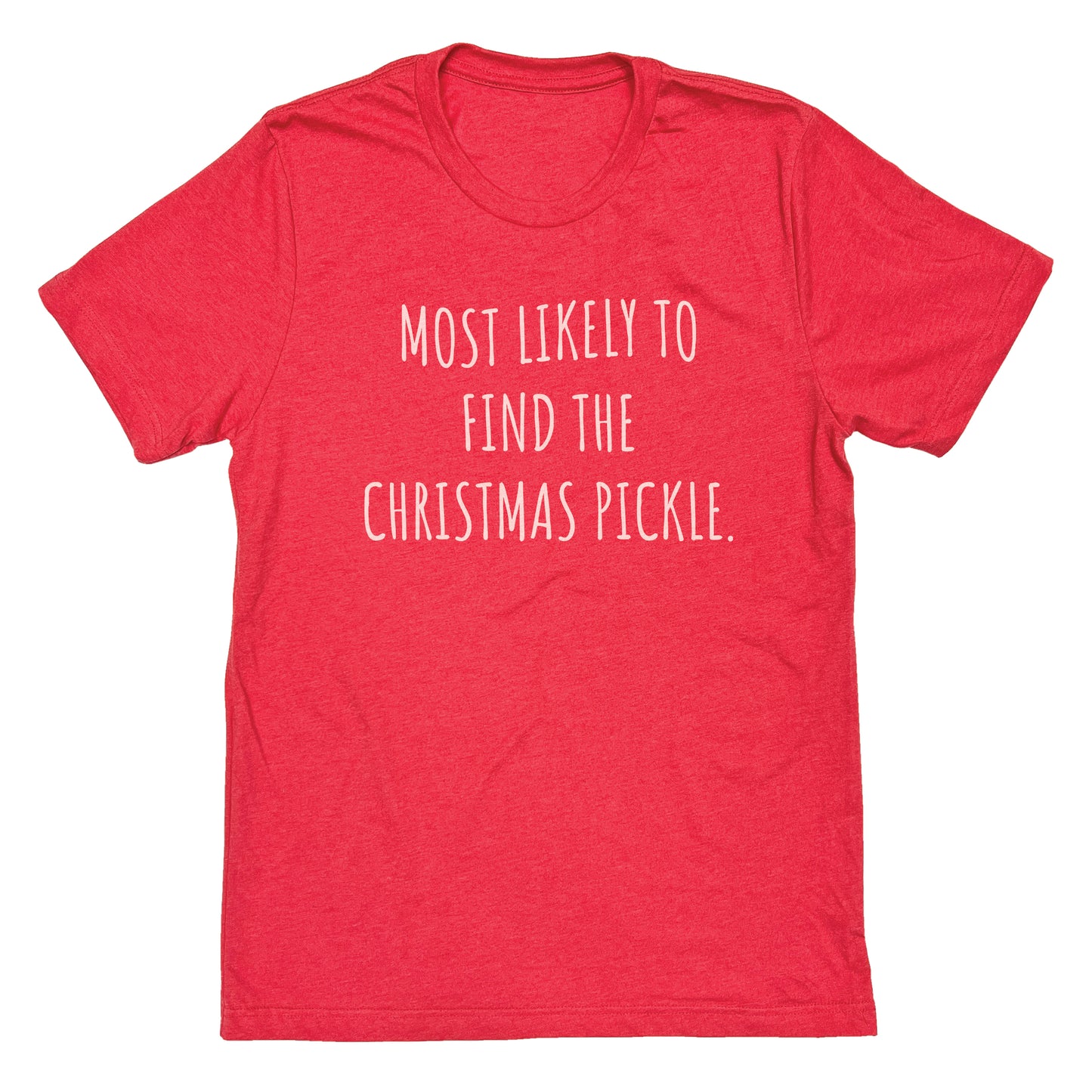 Most Likely To Find The Christmas Pickle