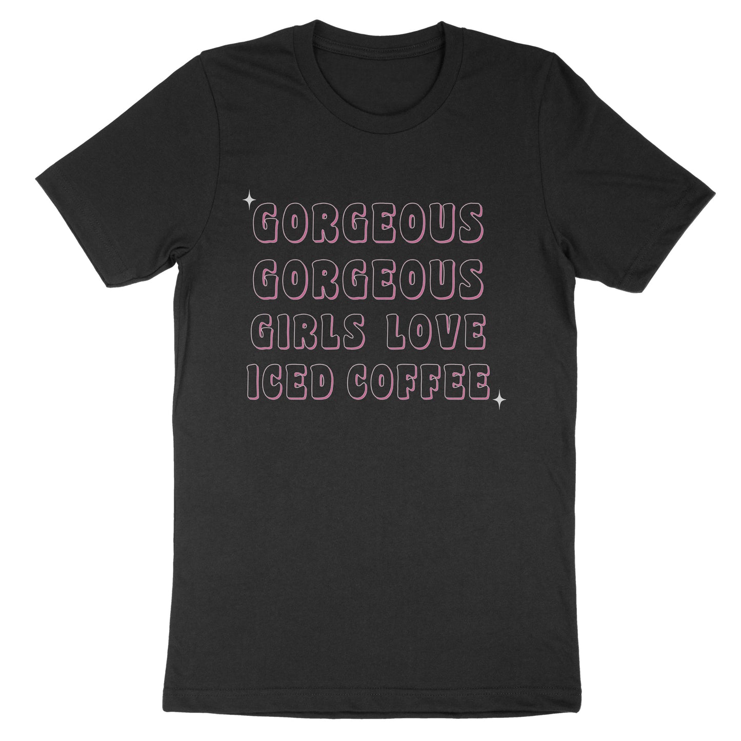 Gorgeous Girls Love Iced Coffee Tee