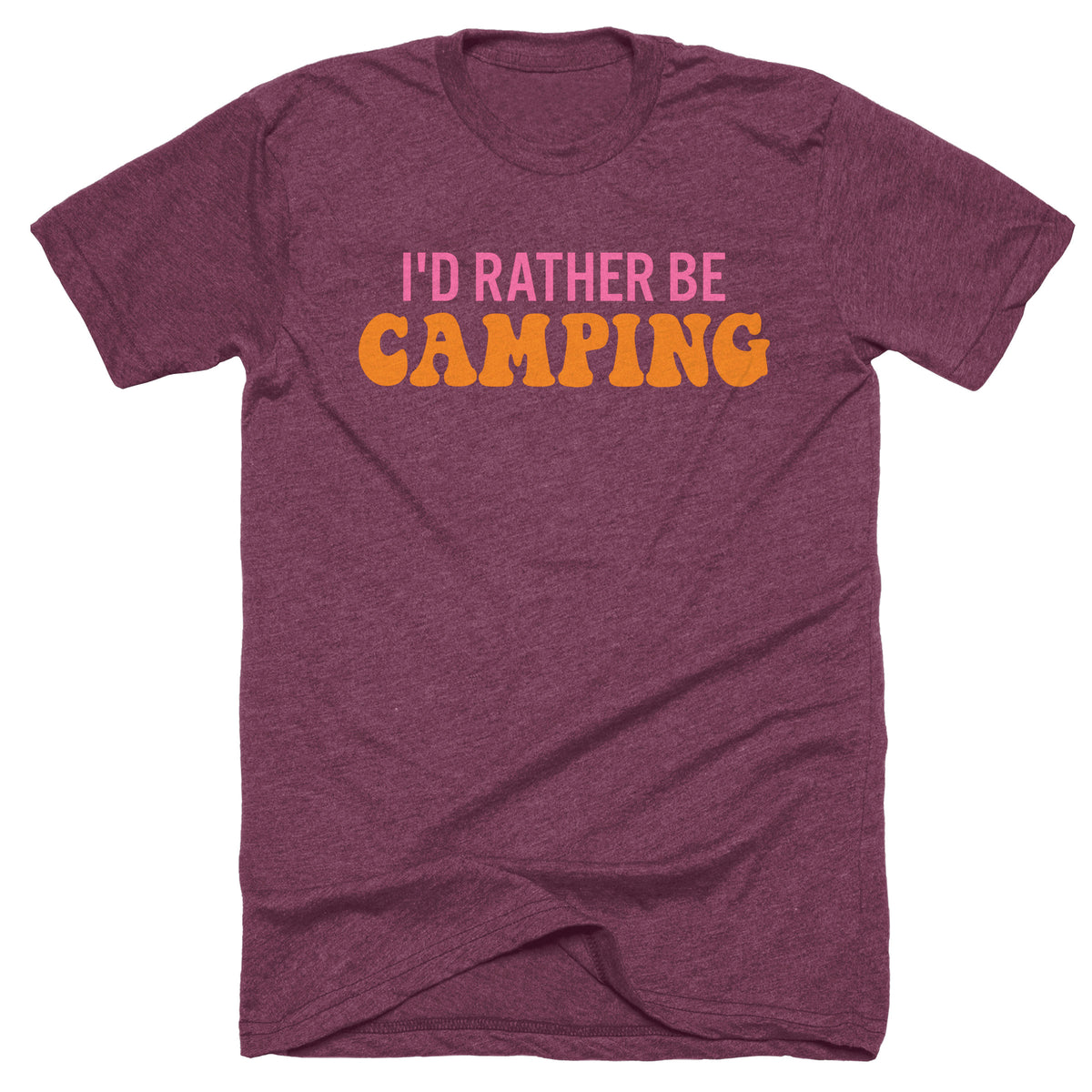 I'd Rather Be Camping Tee