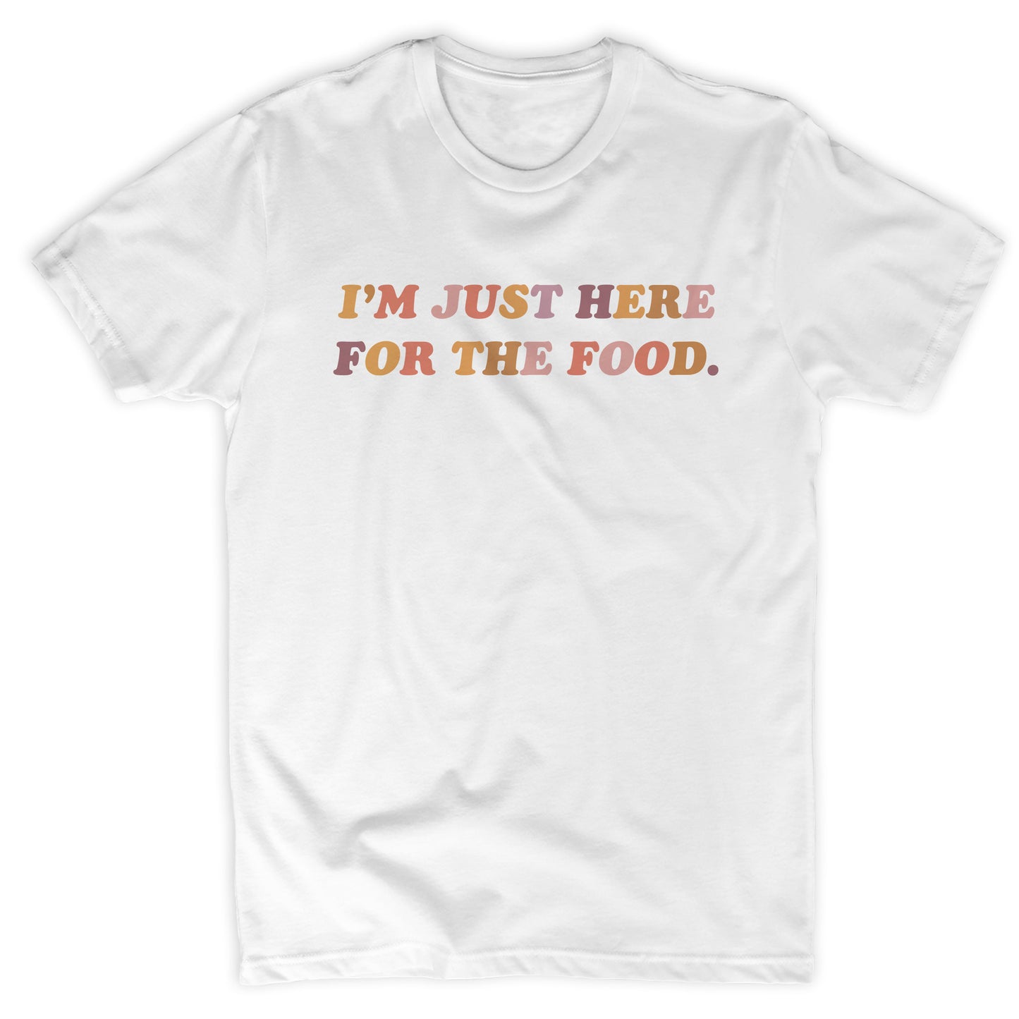 Here For The Food Tee
