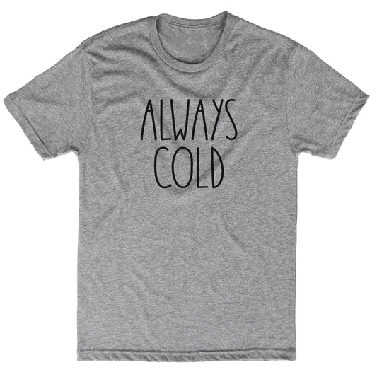 Always Cold Tee