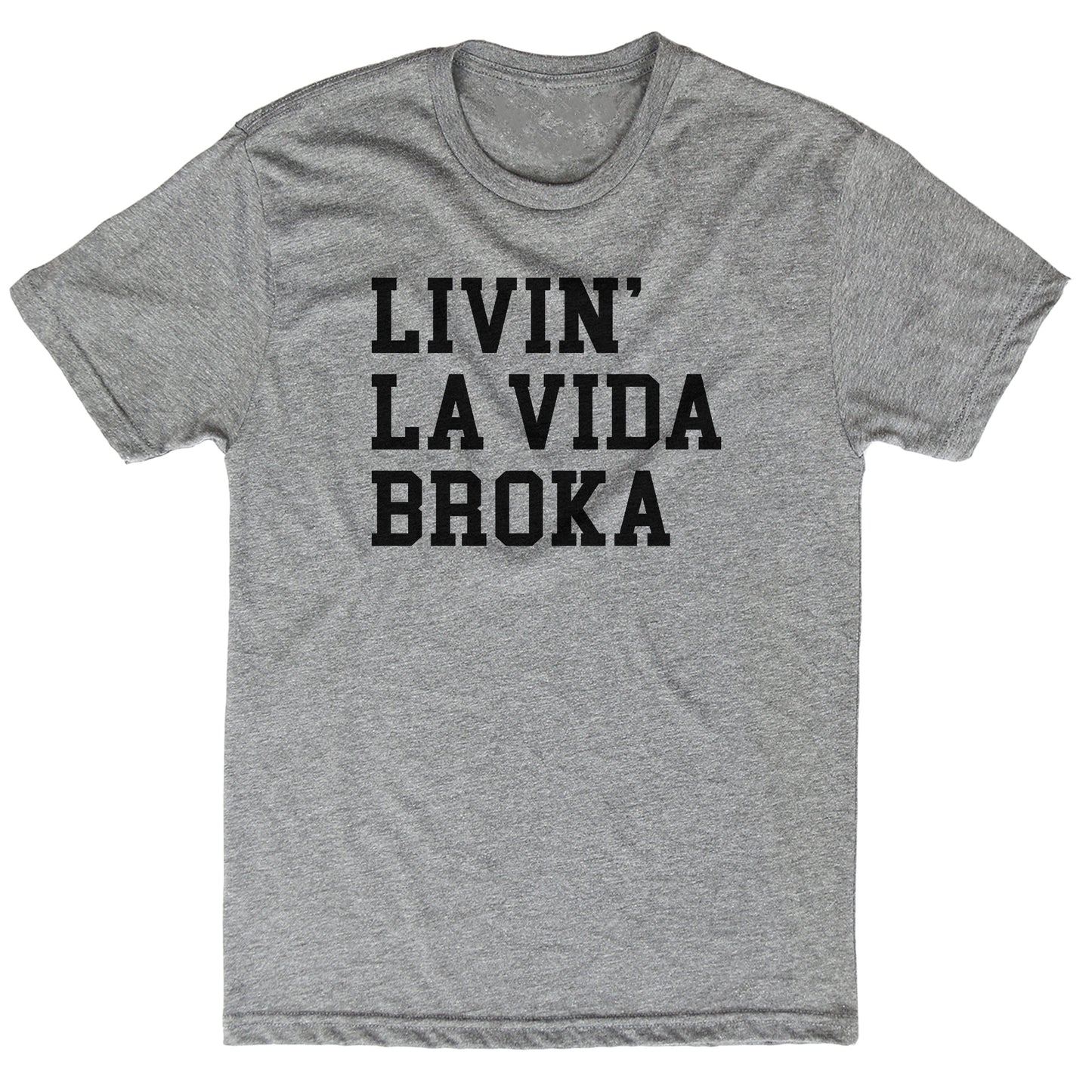 Livin' La Vida Broka Tee