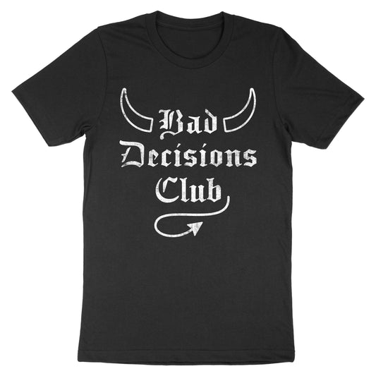 Bad Decisions Club Tee