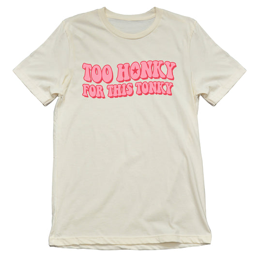 Too Honky for This Tonky Tee