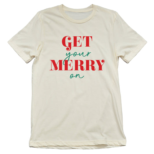 Get Your Merry On Tee